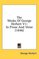 The Works Of George Herbert V1
