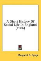 A Short History Of Social Life In England (1906)