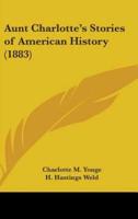 Aunt Charlotte's Stories of American History (1883)