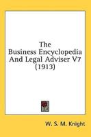 The Business Encyclopedia And Legal Adviser V7 (1913)