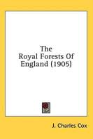 The Royal Forests Of England (1905)