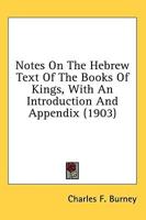 Notes On The Hebrew Text Of The Books Of Kings, With An Introduction And Appendix (1903)