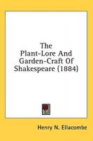 The Plant-Lore and Garden-Craft of Shakespeare (1884)