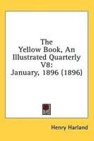 The Yellow Book, An Illustrated Quarterly V8