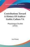 Contributions Toward A History Of Arabico-Gothic Culture V4