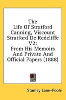 The Life Of Stratford Canning, Viscount Stratford De Redcliffe V2