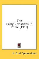 The Early Christians In Rome (1911)