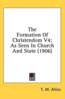 The Formation of Christendom V4