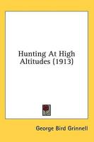 Hunting At High Altitudes (1913)