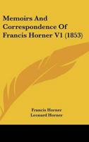 Memoirs and Correspondence of Francis Horner V1 (1853)