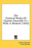 The Poetical Works of Charles Churchill V1
