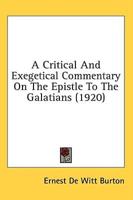 A Critical And Exegetical Commentary On The Epistle To The Galatians (1920)