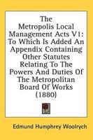 The Metropolis Local Management Acts V1