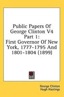 Public Papers Of George Clinton V4 Part 1