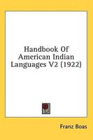 Handbook Of American Indian Languages V2 (1922)