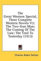 The Great Western Special, Three Complete Western Novels V2