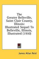 The Greater Belleville, Saint Clair County, Illinois