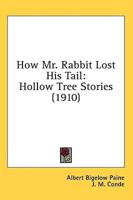 How Mr. Rabbit Lost His Tail