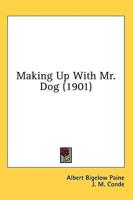 Making Up With Mr. Dog (1901)