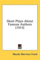 Short Plays About Famous Authors (1915)