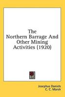 The Northern Barrage And Other Mining Activities (1920)