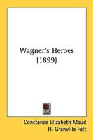 Wagner's Heroes (1899)