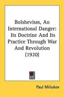 Bolshevism, An International Danger