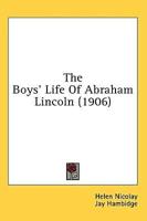 The Boys' Life Of Abraham Lincoln (1906)