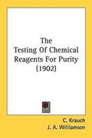 The Testing Of Chemical Reagents For Purity (1902)