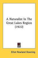 A Naturalist In The Great Lakes Region (1922)