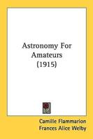 Astronomy For Amateurs (1915)