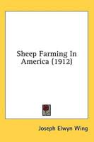 Sheep Farming In America (1912)