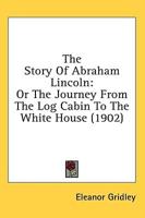 The Story Of Abraham Lincoln