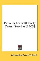 Recollections Of Forty Years' Service (1903)
