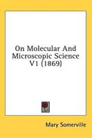 On Molecular And Microscopic Science V1 (1869)