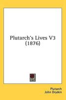 Plutarch's Lives V3 (1876)