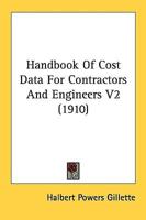 Handbook Of Cost Data For Contractors And Engineers V2 (1910)