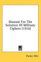 Manual For The Solution Of Military Ciphers (1916)