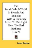 The Rural Code of Haiti, in French and English