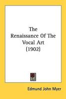 The Renaissance Of The Vocal Art (1902)