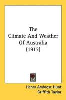 The Climate And Weather Of Australia (1913)