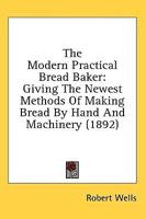 The Modern Practical Bread Baker