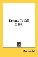 Dreams To Sell (1887)