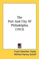 The Port And City Of Philadelphia (1912)