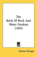 The Book Of Rock And Water Gardens (1907)