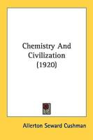 Chemistry And Civilization (1920)