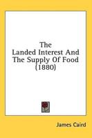 The Landed Interest and the Supply of Food (1880)