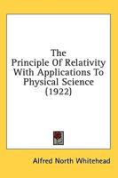 The Principle Of Relativity With Applications To Physical Science (1922)