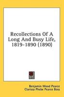 Recollections Of A Long And Busy Life, 1819-1890 (1890)