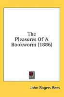 The Pleasures Of A Bookworm (1886)